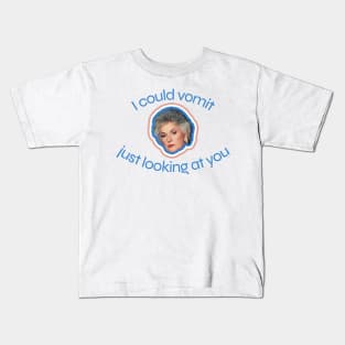 Dorothy Zbornak Says, "I Could Vomit Just Looking at You." Kids T-Shirt